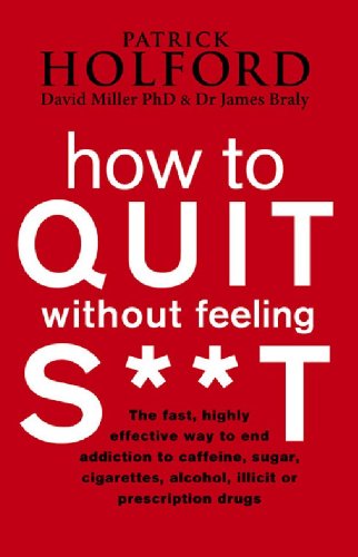 How To Quit Without Feeling S**T: The Fast, Highly Effective