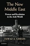 The New Middle East: Protest And Revolution In The Arab World