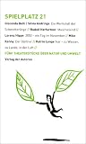 Spielplatz 21: F&uuml;nf Theaterst&uuml;cke &uuml;ber Natur und Umwelt f&uuml;r Kinder und Jugendliche - Gioconda Belli, Silvia Andringa, Rudolf Herfurtner, Lorenz Hippe, Mike Kenny, Katrin Lange