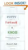 Potty, Fartwell and Knob: From Luke Warm to Minty Badger - Extraordinary But True Names of British People