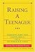 Raising a Teenager: Parents and the Nurturing of a Responsible Teen