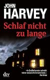 Schlaf nicht zu lange: Thriller - John Harvey