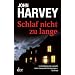 Schlaf nicht zu lange: Thriller