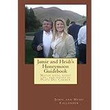 Jamie and Heidi's Honeymoon Guidebook: compilation of site information