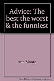 Advice : the best the worst & the funniest