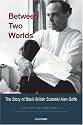 Between Two Worlds: The Story of Black British Scientist Alan Goffe