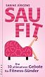 Saufit: Die 10 ultimativen Gebote f�r Fitness-S�nder