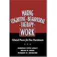 Making Cognitive-Behavioral Therapy Work: Clinical Process for New Practitioners
