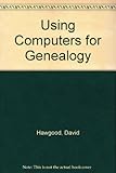 An introduction to using computers for genealogy