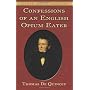 Confessions of an English Opium Eater by Thomas De Quincey