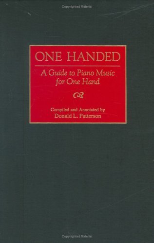 One Handed: A Guide to Piano Music for One Hand (Music Reference Collection)
