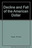 The decline and fall of the American dollar