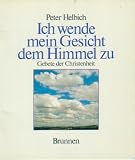 Produkt-Bild: Ich wende mein Gesicht dem Himmel zu. Gebete der Christenheit