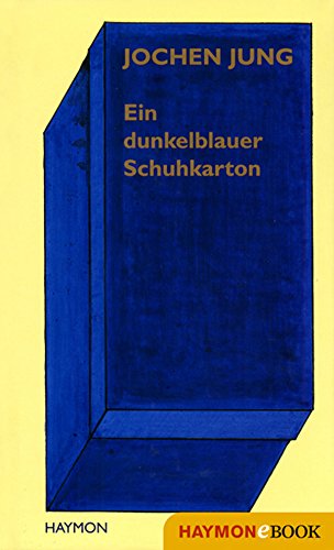 Ein dunkelblauer Schuhkarton: Hundert Märchen und mehr (German Edition)