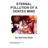 Eternal Pollution of a Dented Mind