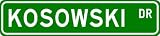 KOSOWSKI Street Sign ~ Personalized Family Lastname Sign ~ Gameroom, Basement, Garage Sign Novelty** ALUMINUM