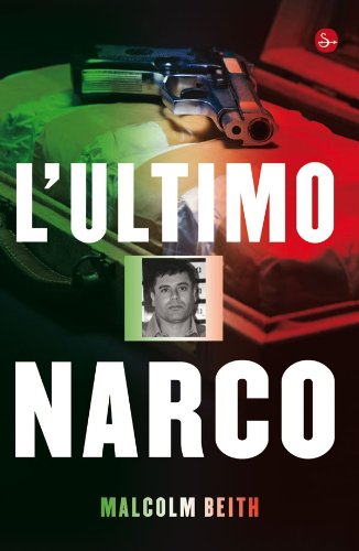 L'ultimo narco (Narrativa) (Italian Edition)
