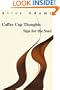 Coffee Cup Thoughts: Sips for the Soul