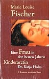 Eine Frau in den besten Jahren, Kinder�rztin Dr. Katja Holm