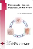 Ulcus cruris - Genese, Diagnostik und Therapie