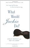What Would Jackie Do? An Inspired Guide to Distinctive Living