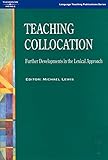 Teaching collocation : further developments in the Lexical Approach