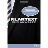 Klartext f�r Anw�lte: Mandanten gewinnen - Medien �berzeugen. Verst�ndliche Kommunikation in Wort und Schriftvon "Eva Engelken"