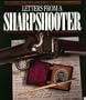 Letters from a Sharpshooter : The Civil War Letters of William B. Greene, Co. G 2nd United States Sharpshooters (Berdan's) Army of the Potomac 1861-1865