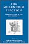 The Millennium Election: Communication in the 2000 Campaign (Communication, Media, and Politics)