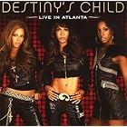 Click here to buy Live in Atlanta by  Destiny's Child .