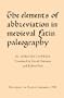 Elements of Abbreviation in Medieval Latin Paleography