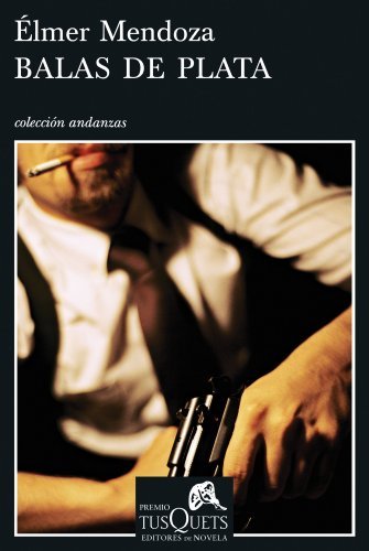 By Elmer Mendoza - Balas de Plata (Coleccion Andanzas) (12/31/07)