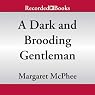 A Dark and Brooding Gentleman: Gentlemen of Disrepute, Book 2