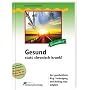 Gesund statt chronisch krank!: Der ganzheitliche Weg: Vorbeugung und Heilung sind m�glich