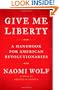 Give Me Liberty: A Handbook for American Revolutionaries