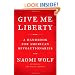 Give Me Liberty: A Handbook for American Revolutionaries