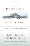 The Hidden People of North Korea: Everyday Life in the Hermit Kingdom