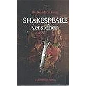 Shakespeare verstehen. Das Geheimnis seiner späten Tragödien