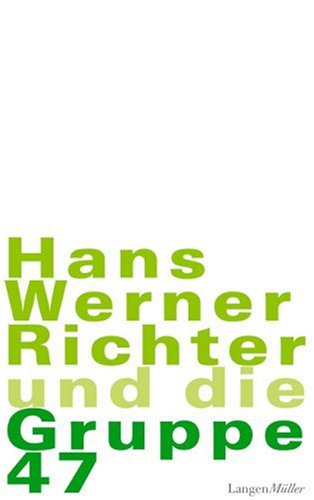 Langen/M&uuml;ller Hans Werner Richter und die Gruppe 47