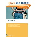 Trainer-Kit: Die wichtigsten Trainingstheorien, ihre Anwendung im Seminar und �bungen f�r den Praxistransfer