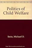 The politics of child welfare : inequality, power and change