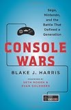 Console Wars: Sega, Nintendo, and the Battle that Defined a Generation