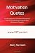 Motivation Quotes: 92 Affirmations For Immediate Motivational Success Using Motivational Words And Motivational Thoughts