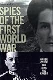 Spies of the First World War : under cover for king and kaiser