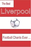 The Best Liverpool Football Chants Ever