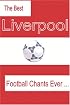 The Best Liverpool Football Chants Ever