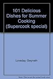 101 delicious dishes for summer cooking