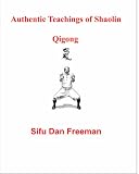 Authentic Teachings of Shaolin Qigong: A Complete Home Study Course