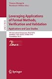 Leveraging applications of formal methods, verification and validation : 5th international symposium, ISoLA 2012, Heraklion, Crete, Greece, October 15-18 2012 : proceedings