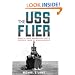 The USS Flier: Death and Survival on a World War II Submarine